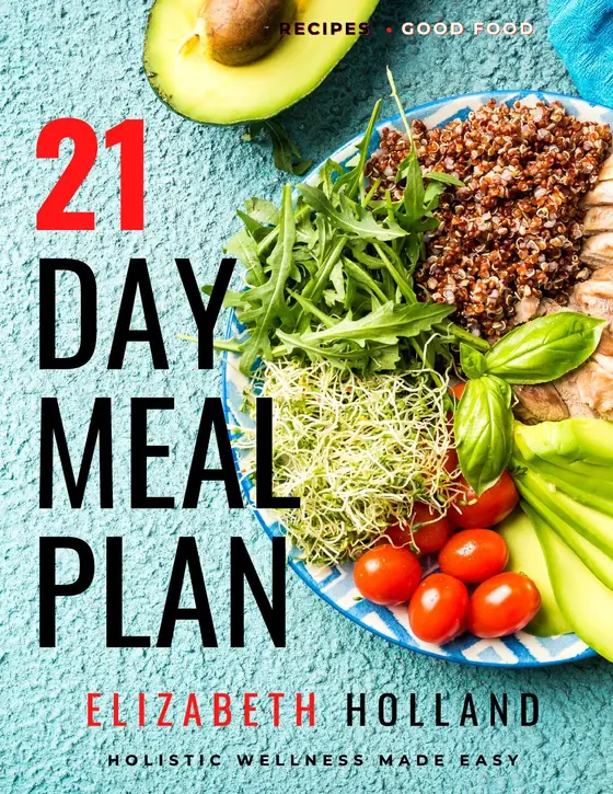 Cover of the 21-Day Meal Plan by Elizabeth Holland – Holistic wellness made easy